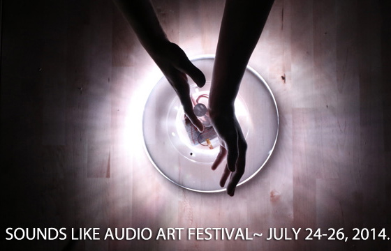 Sounds Like…  A summer audio art festival in the heart of the prairies.