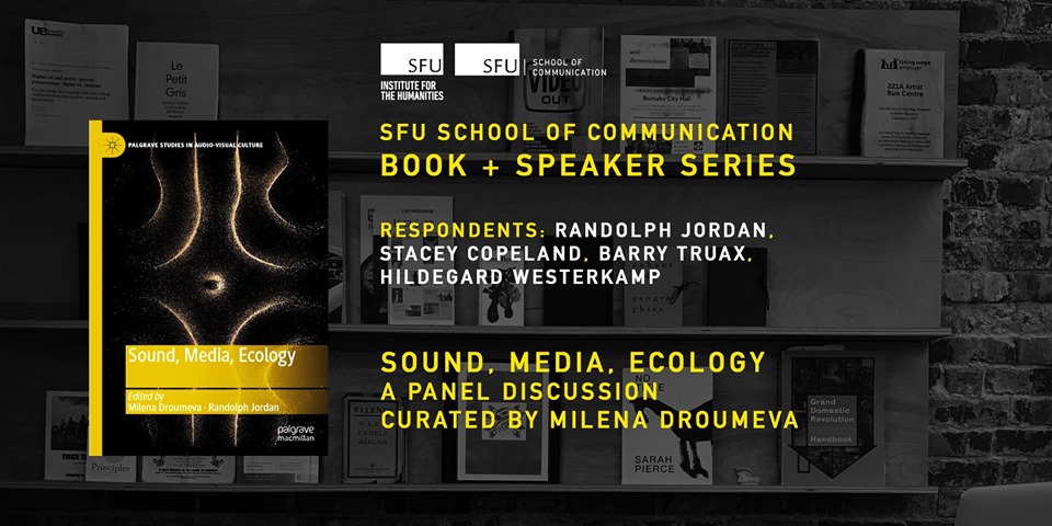Book Launch: Sound, Media, Ecology / Saturday Nov. 9th, 2019, Simon Fraser University, Vancouver